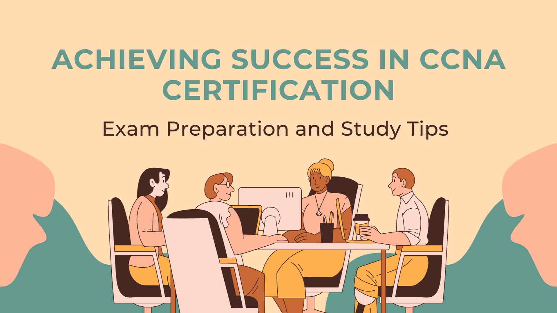Achieving Success in CCNA Certification: Exam Preparation and Study Tips