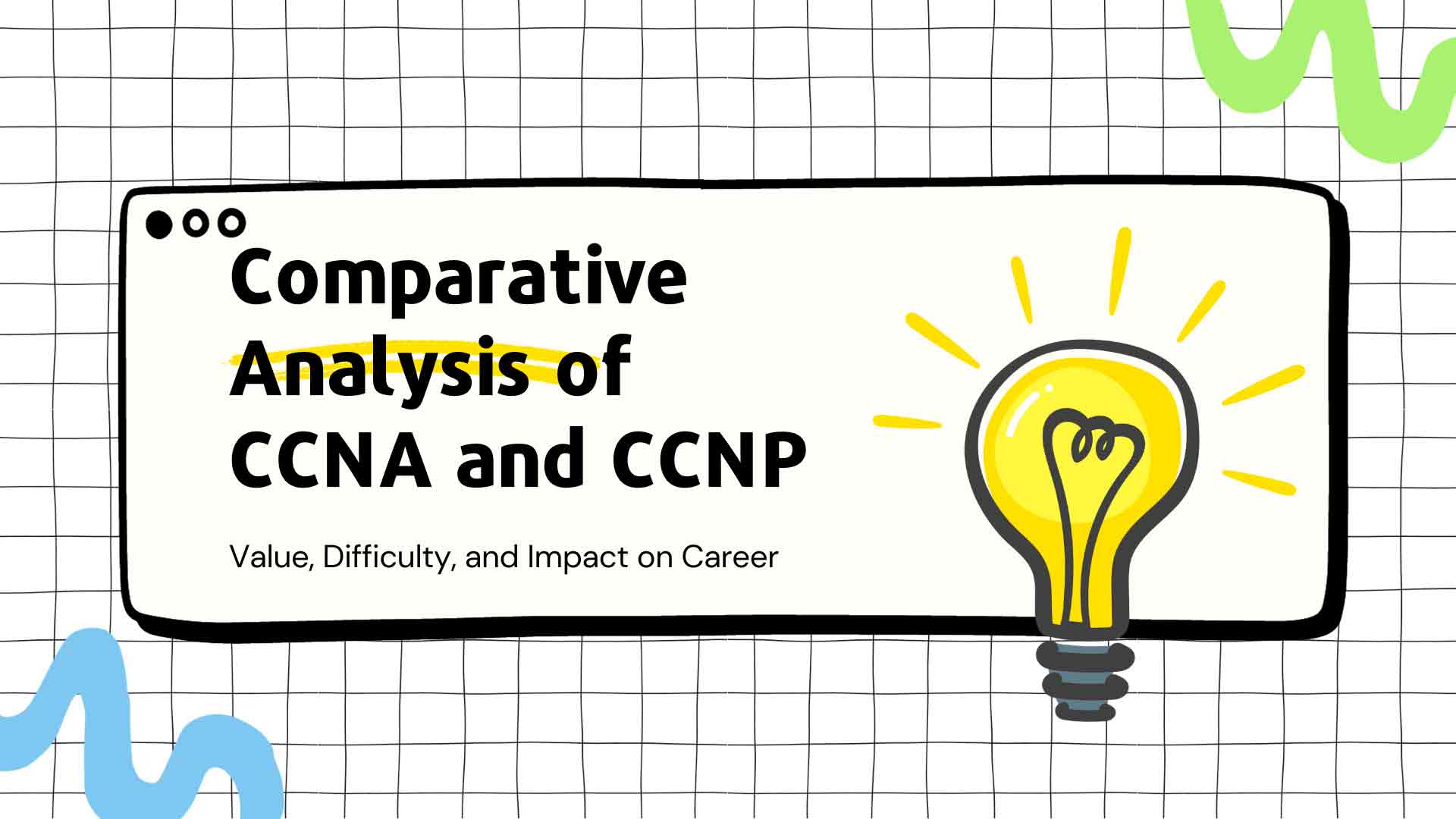 Comparative Analysis of CCNA and CCNP: Value, Difficulty, and Impact on Career