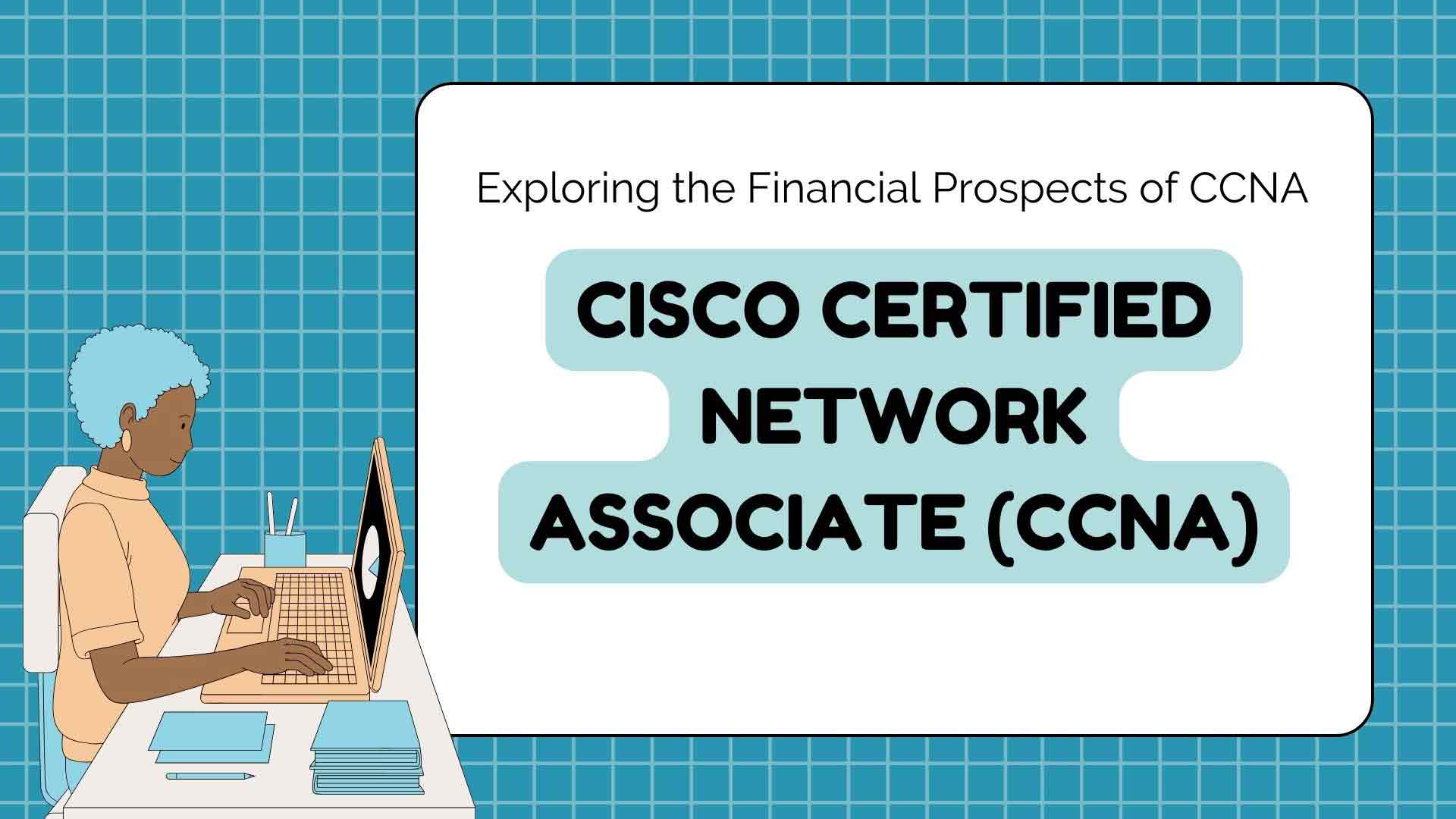 Financial Prospects of a Cisco Certified Network Associate