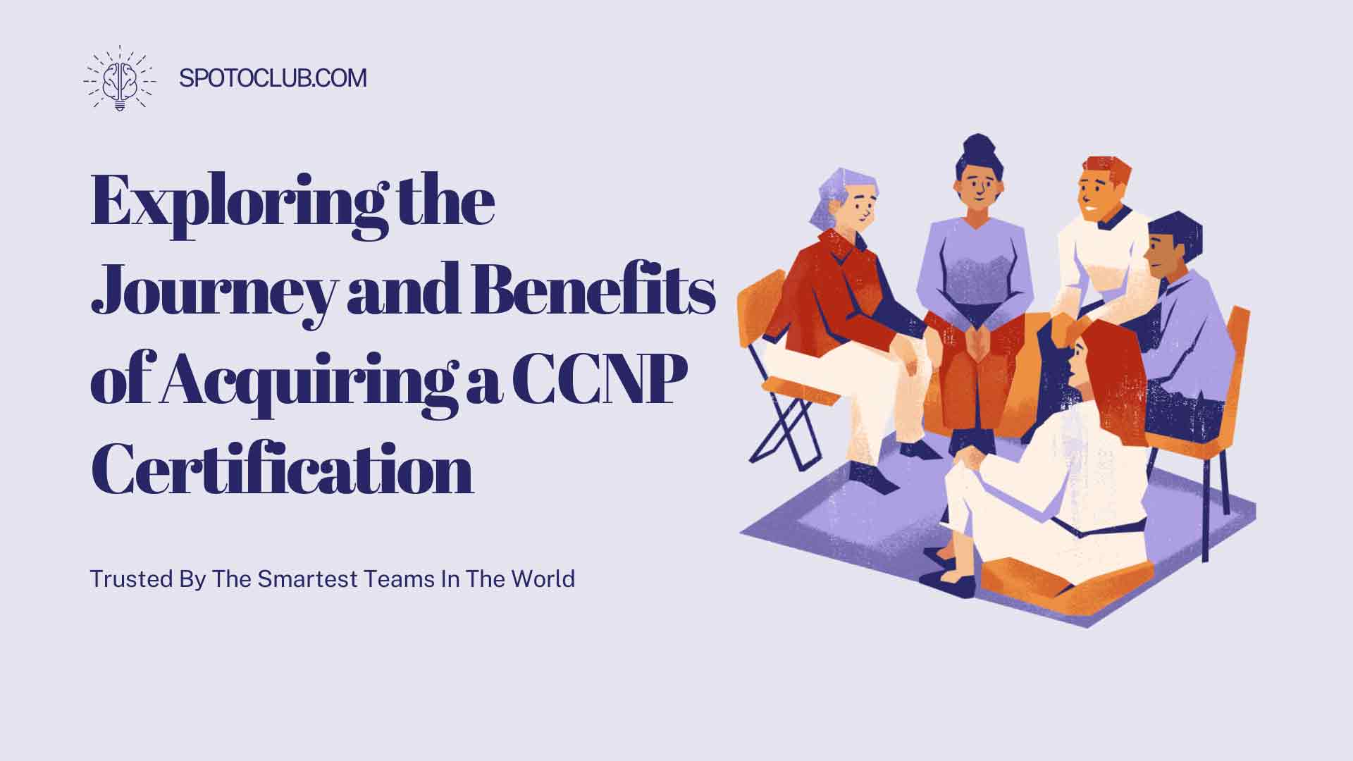 Exploring the Journey and Benefits of Acquiring a CCNP Certification
