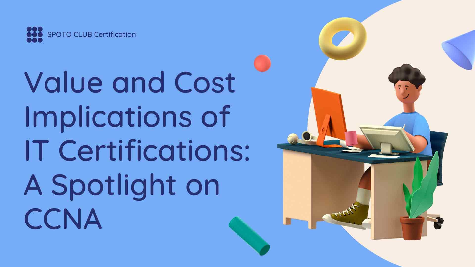Value and Cost Implications of IT Certifications: A Spotlight on CCNA